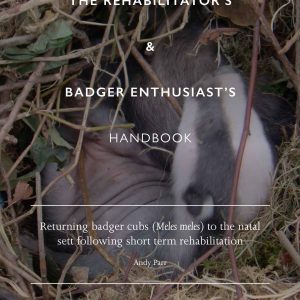 The Rehabilitator's and Badger Enthusiast's Handbook